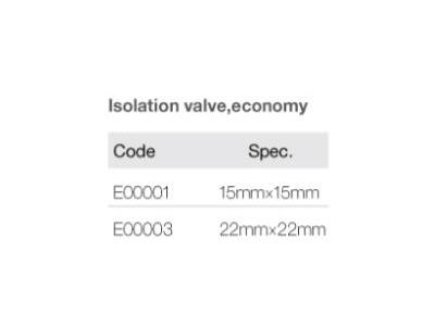 Isolation valve,economy E00001 ,E00003 ,15mmx15mm,22mmx22mm