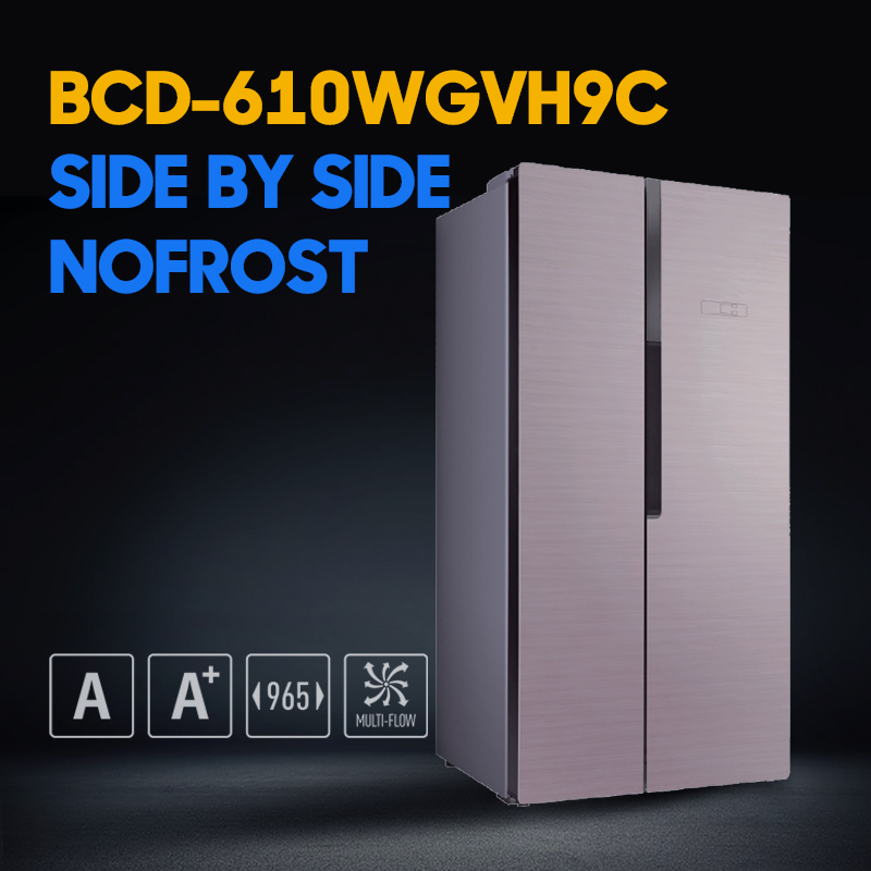 BCD-610WGVH9C  SIDE BY SIDE NOFROST  610L